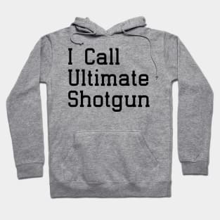 I call Ultimate Shotgun Hoodie